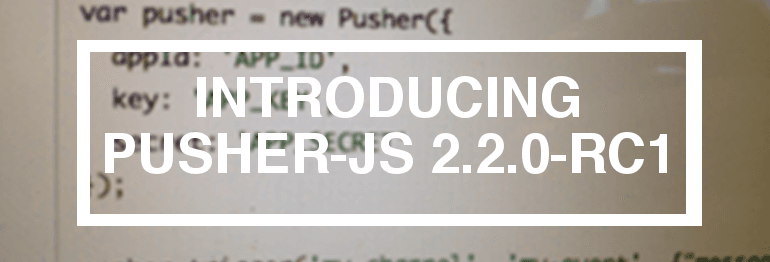 Pusher-js-2.2.0-rc1.png