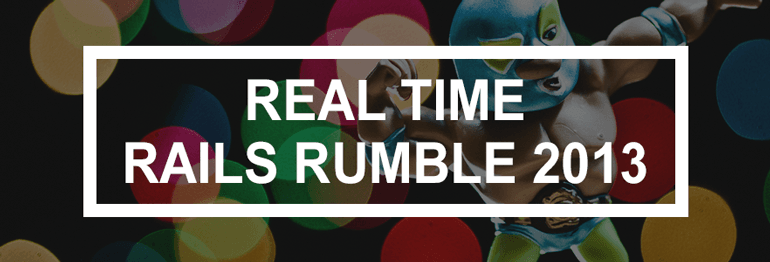 real_time_rails_rumble_2013.png
